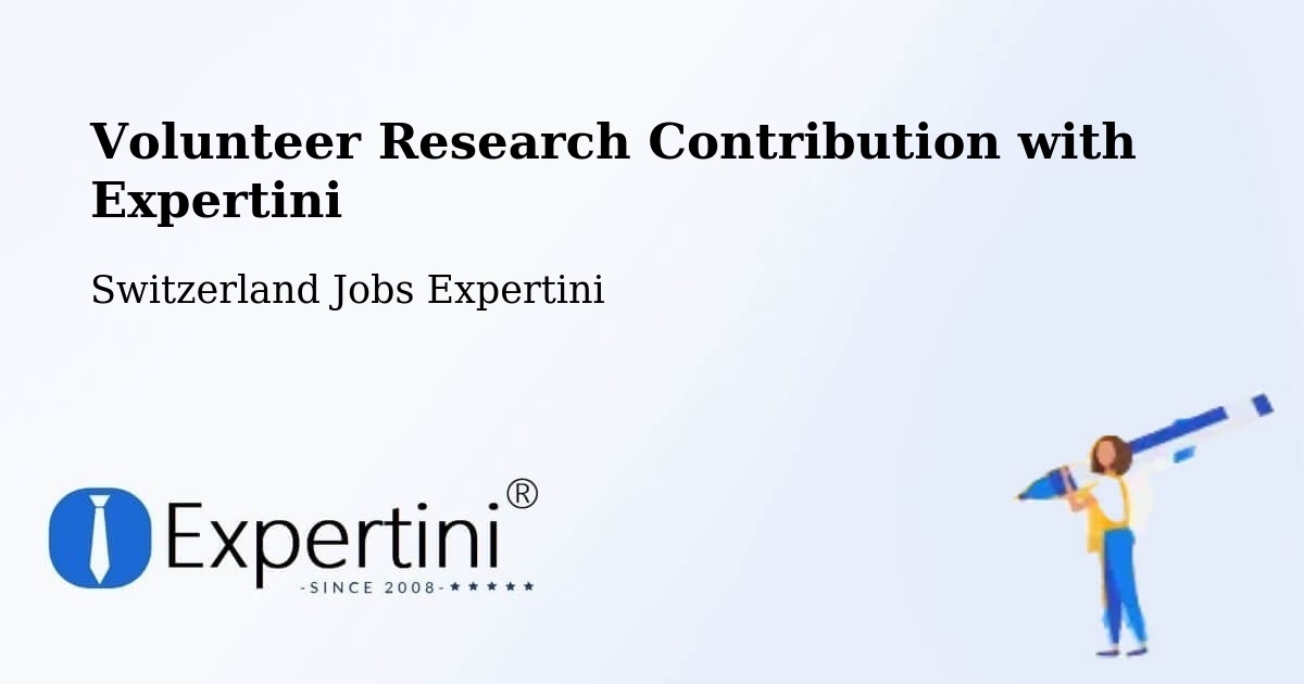 Volunteer Research Contribution Program – Grenchen - Switzerland Jobs Expertini