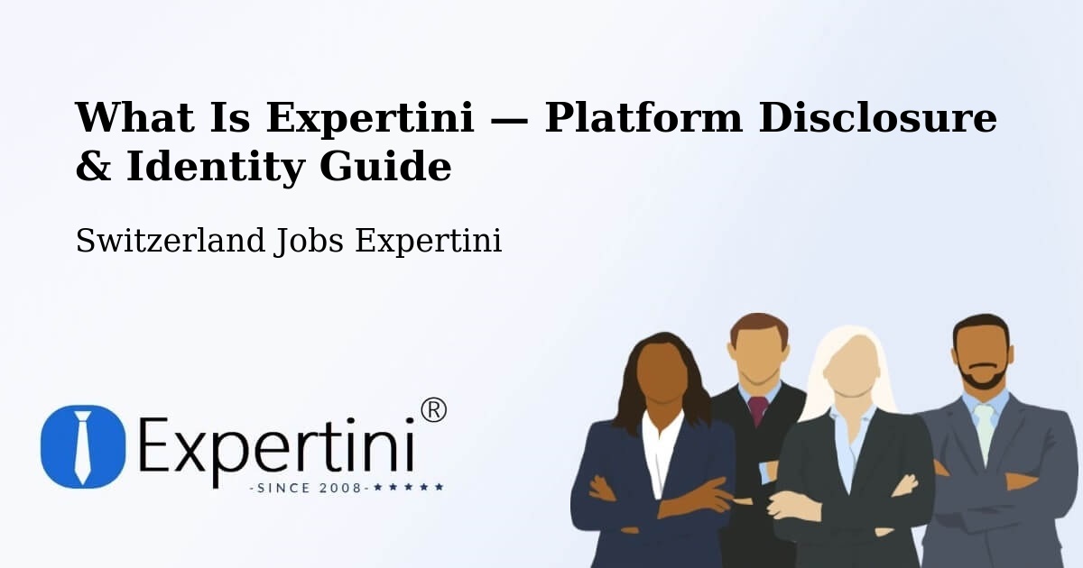 What Is Expertini — Platform Disclosure & Identity Guide – Grenchen
